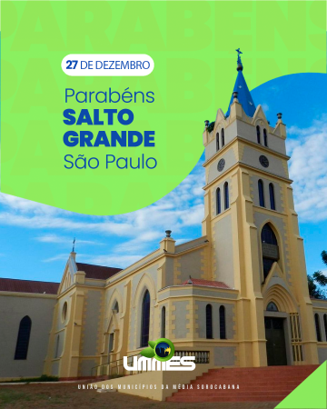 Parabéns, Salto Grande, pelos 114 anos de história, tradição e conquistas!